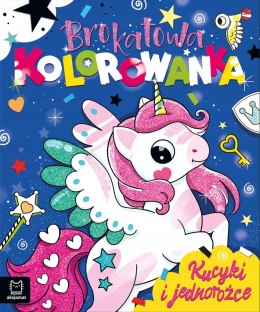 Kucyki i jednorożce. Brokatowa kolorowanka Anna Podgórska