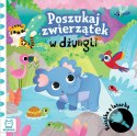 Poszukaj zwierzątek w dżungli. Książka z latarką Praca zbiorowa