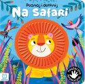 Poznaj i dotknij. Na safari książeczka sensoryczna Grażyna Wasilewicz
