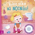 Robię siku na nocniku Książeczka dla dziewczynki Grażyna Wasilewicz